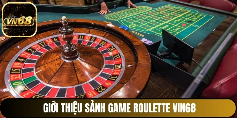 Tìm hiểu về roulette VIN68